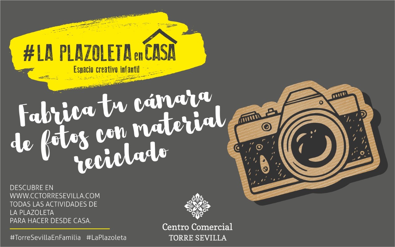 LA PLAZOLETA EN CASA Fabrica tu cámara de fotos con material reciclado