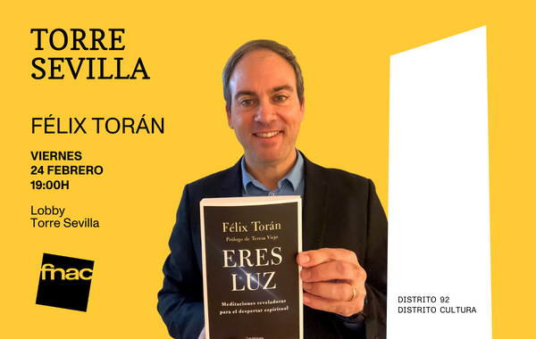 Félix Torán presenta en Fnac Torre Sevilla su vigésimo trabajo literario “Eres Luz”