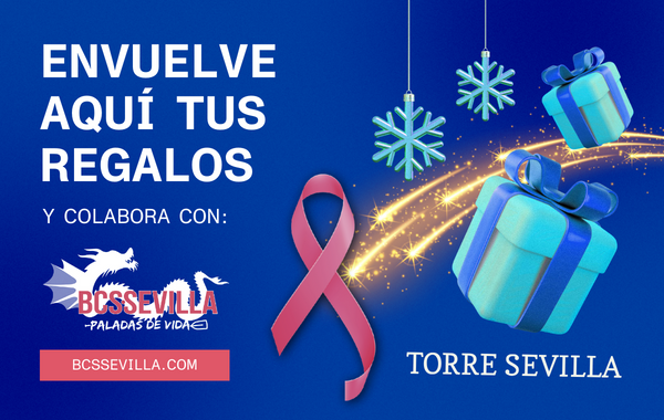 Envuelve tus regalos en TORRE SEVILLA y colabora con BSC Sevilla en la superación del cáncer de mama