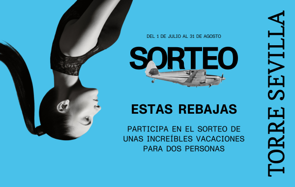 Gana unas vacaciones con las rebajas de TORRE SEVILLA