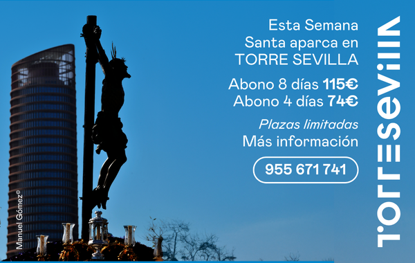 TORRE SEVILLA lanza un plan especial de abonos limitados de aparcamiento para Semana Santa