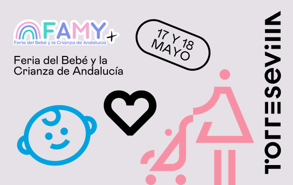 TORRE SEVILLA acoge la Feria del Bebé y la Crianza ‘FAMY’