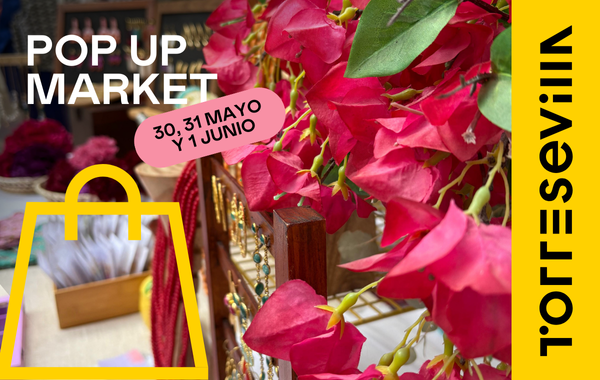 TORRE SEVILLA celebra una nueva edición de su Pop-Up Market