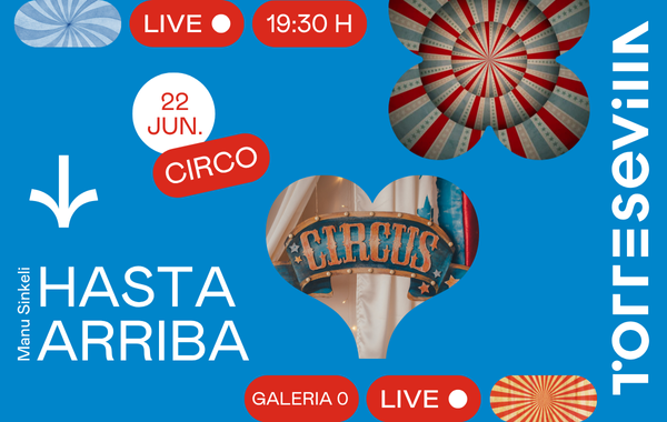 TORRE SEVILLA se llena de magia y humor con el espectáculo circense “Hasta Arriba” el 22 de junio